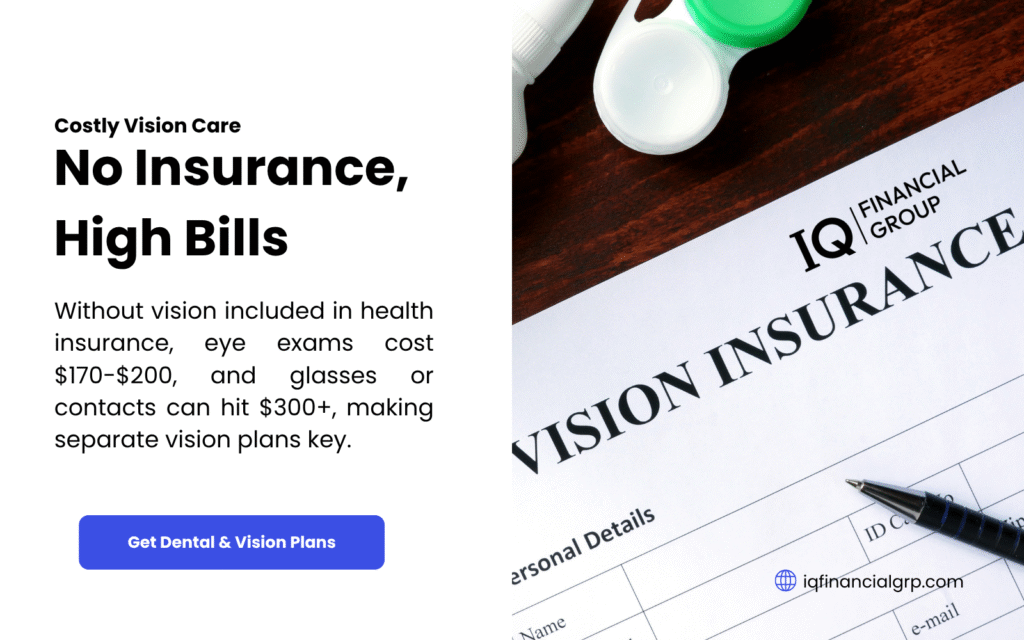 A split image with a person holding eyeglasses in one hand and a bill in the other against a blurred background on the right, and a blue panel on the left with IQ Financial Group text about costly vision care with no insurance leading to high bills. It states that without coverage, an eye exam can cost $200, glasses $300+, and contacts $700 annually.
