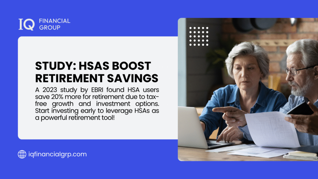 Infographic from IQ Financial Group on a 2023 EBRI study, showing HSA users save 20% more for retirement due to tax-free growth and investment options, advocating early HSA investment.